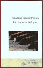 " LE PIANO MALÉFIQUE " ,de Françoise Grenier Droesch