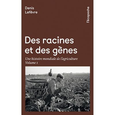 Des racines et des gènes - Tome 1