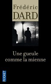 Frédéric Dard : Une gueule comme la mienne (Pocket, 2013)