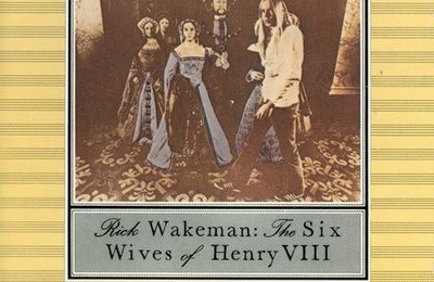 The six wives of Henry VIII - Rick Wakeman