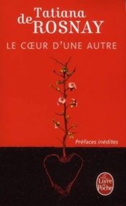 Le cœur d'une autre / Tatiana De Rosnay