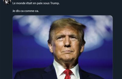 Le monde était en paix sous Trump.