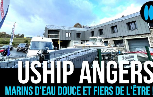 Uship Angers, marins d'eau douce et fiers de l'être !! 