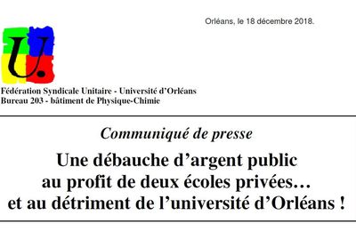 Communiqué de presse de la FSU de l'université d'Orléans (18/12/18) : une débauche d'argent public au profit de 2 écoles privées...