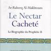 Le Nectar Cacheté (La Biographie du Prophète)