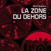 La zone du dehors - Alain Damasio