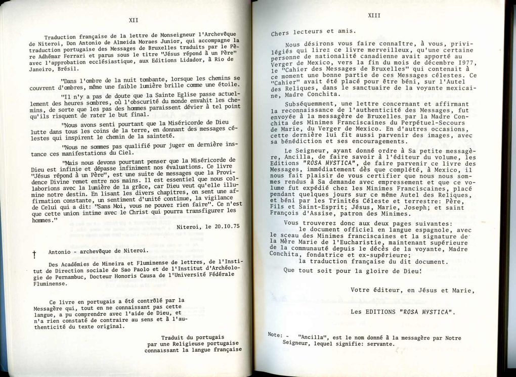 Livre des Messages du Ciel reçus par Ancilla de Bruxelles entre 1972 et 1979. Livre introuvable aujourd'hui. Imprimatur archevêque de Niteroi (Brésil). D'autres vont suivre !