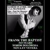 Frank The Baptist, Soror Dolorosa, No Tears, Nova & Vetera