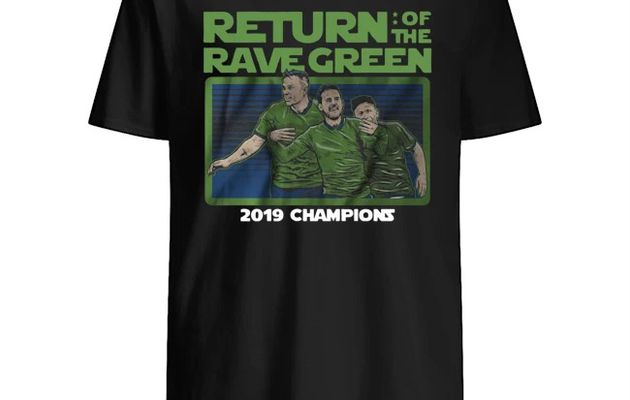 Return of the rave green 2019 champions shirt