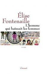 L'homme qui haïssait les femmes - Elise Fontenaille - Grasset