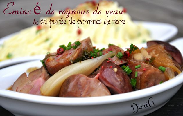 Emincé de rognons de Veau et sa purée de pommes de terre 