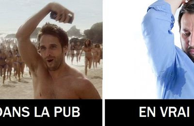 En image : LA PUB VS LA VRAIE VIE.