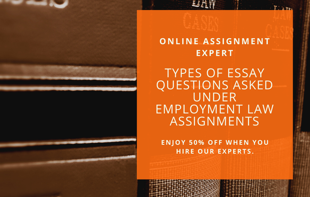 Types Of Essay Questions Asked Under Employment Law Assignments