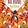 No Home, Yaa Gyasi 