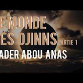 LE MONDE DES DJINNS (PARTIE 1) - NADER ABOU ANAS