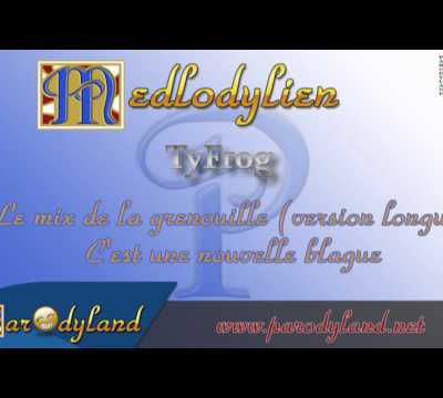 Le mix de la grenouille version longue - TyFrog