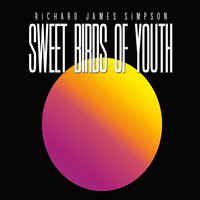 RICHARD JAMES SIMPSON - Sweet Birds Of Youth (2017)