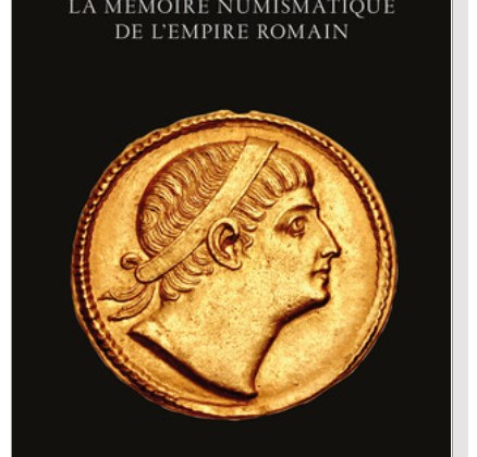 LA MÉMOIRE NUMISMATIQUE DE L'EMPIRE ROMAIN