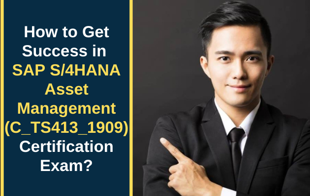 Strategies and Insight about scoring 82% in SAP S/4HANA Asset Management (C_TS413_1909) Exam