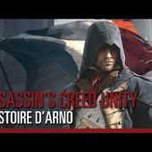 Assassin's Creed Unity - L'histoire d'Arno