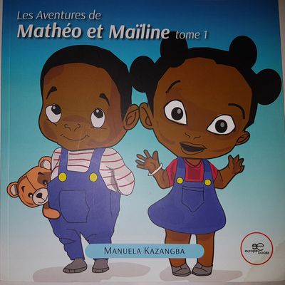 Les aventures de Mathéo et Maïline tome 1 de MANUELA KAZANGBA