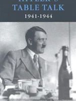 Hitler's Table Talk 1941-1944 Secret Conversations