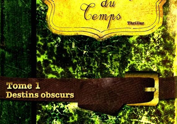 Les Etrangers du Temps (Tome 1) : Destins obscurs