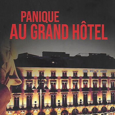 Panique au grand hôtel.