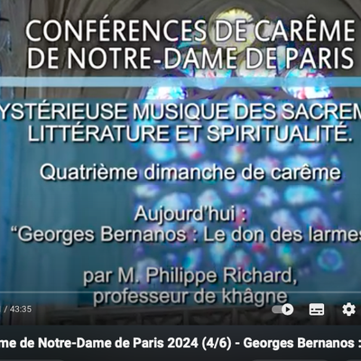 Conférence de Carême de Notre-Dame de Paris 2024 (4/6) - Georges Bernanos : Le don des larmes