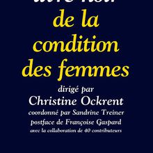 Livre:  Christine OCKRENT : Le Livre noir de la condition des femmes 