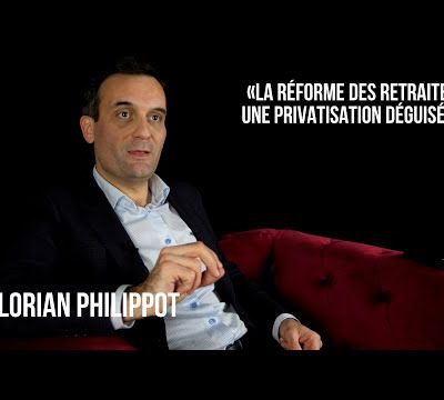 Florian Philippot : " La réforme des retraites est une privatisation déguisée ! "