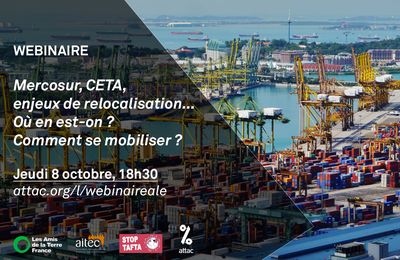 Rendez-vous - Jeudi 8 oct. 18h30 - Webinaire « Mercosur, CETA, enjeux de relocalisation : où en est-on ? Comment se mobiliser ? »