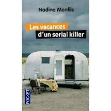 "Les vacances d'un serial killer" de Nadine Monfils