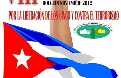 Libertà per i Cinque, già! Convocato a Holguin a Cuba il Foro Internazionale per la libertà dei Cinque