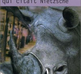 Emily a lu : Le rhinocéros qui citait Nietzsche