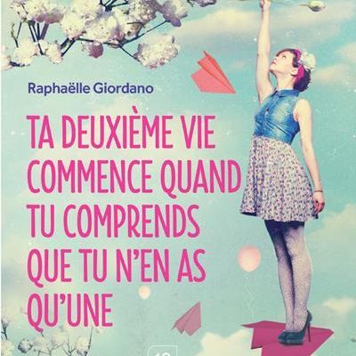 Ta deuxième vie commence quand tu comprends que tu n'en as qu'une