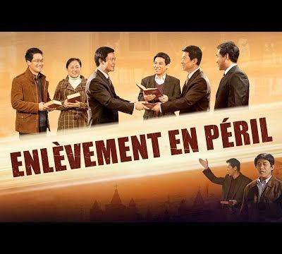 Retourner aux côtés du Seigneur Jésus | « Enlèvement en péril » Film chrétien complet en français