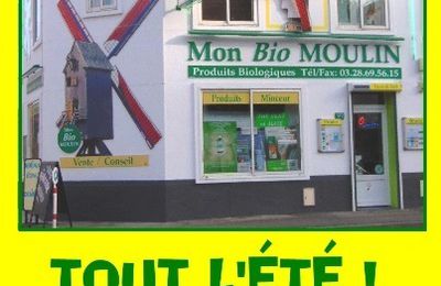 Mon Bio Moulin - Magasin BiO Dunkerque - est OUVERT tout l'été !