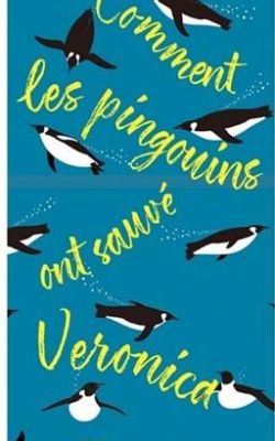 Livre : Comment les pingouins ont sauvé Véronica 