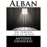 ALBAN: Un pervers sur le divan ... Antoine Grangeac