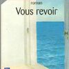 Vous revoir - Marc Levy (306 pages)