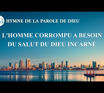 « L'homme corrompu a besoin du salut du Dieu incarné »