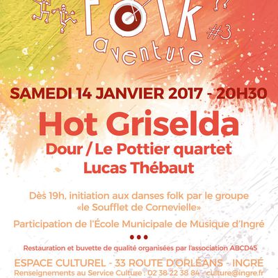FOLK'AVENTURE #3 à INGRE le 14 janvier 2017 avec Lucas THEBAUT, HOT GRISELDA et DOUR / LE POTTIER Quartet
