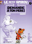 Le petit Spirou - Demande à ton père