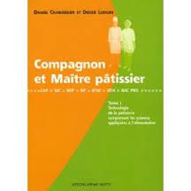 Compagnon et maître pâtissier par Daniel Chaboissier et Didier Lebigre