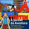 Tintin - A paixão da aventura