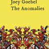 The Anomalies / Joey GOEBEL - Héloïse d'Ormesson, 2009