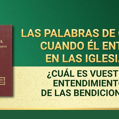 La Palabra de Dios | ¿Cuál es vuestro entendimiento de las bendiciones?