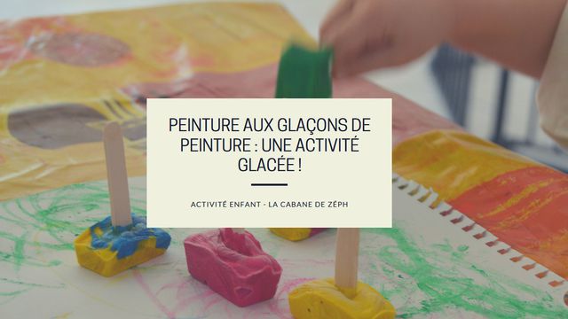 Peinture aux glaçons de peinture : une activité glacée réussie!