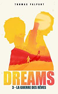 Dreams, tome 3 : la guerre des rêves - @tpalpant